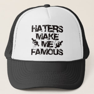 Haters Make Me Famous Trucker Hat