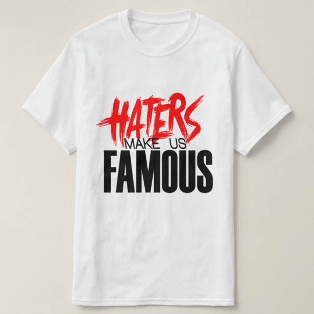 Haters Make Us Famous Red/White T-Shirt (Design Front)