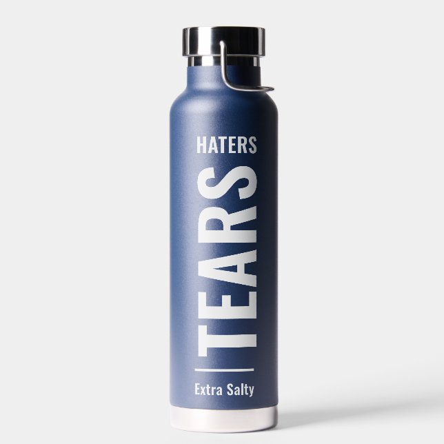 Haters Tears | Sarcastic Funny Sassy  Water Bottle (Left)