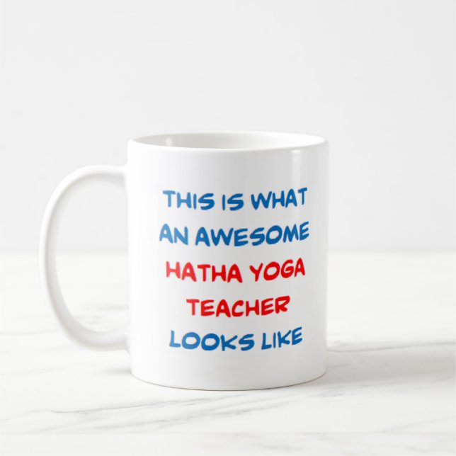 hatha yoga teacher, awesome coffee mug (Left)