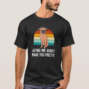 Hating Me Wont Make You Pretty Funny Sarcastic Hum T-Shirt