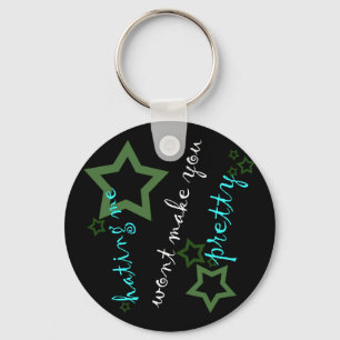 hating me wont make you pretty key ring