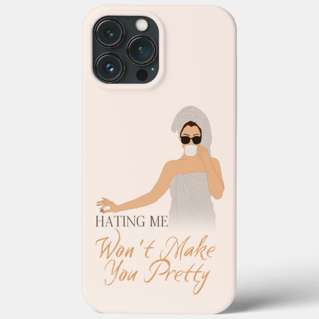 Hating me wont make you pretty Phone Case (Back)