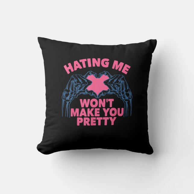 Hating Me Won't Make You Pretty Skeleton Hand Hear Cushion (Front)