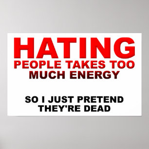 Hating People Takes Energy Funny Poster