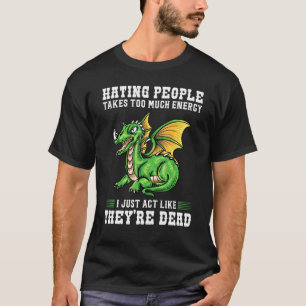 hating people takes too much energy Introvert Drag T-Shirt