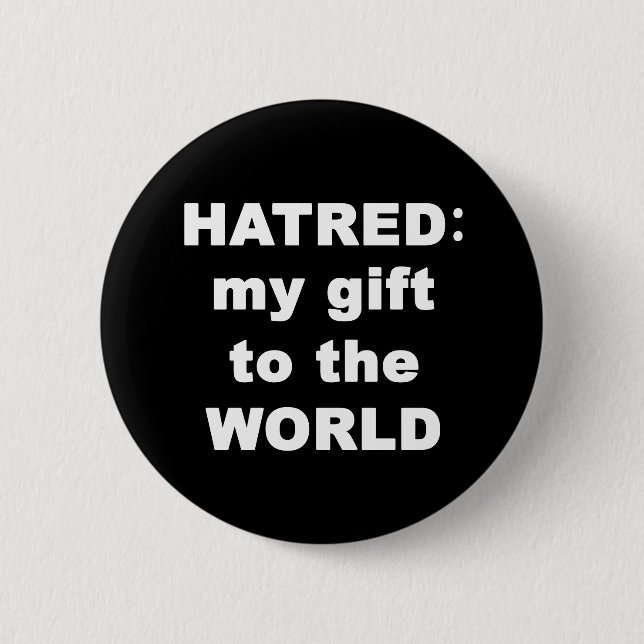 Hatred 6 Cm Round Badge (Front)