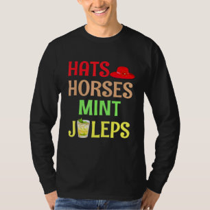 Hats Horses Mint Juleps - Horse Racing Girl T-Shirt