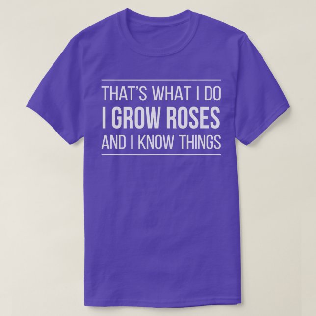 hats What I Do  I Grow Roses And I Know hings   T-Shirt (Design Front)