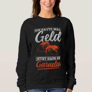 Hatte Mal Money Now Shrimp Sea Creatures Aquarium Sweatshirt