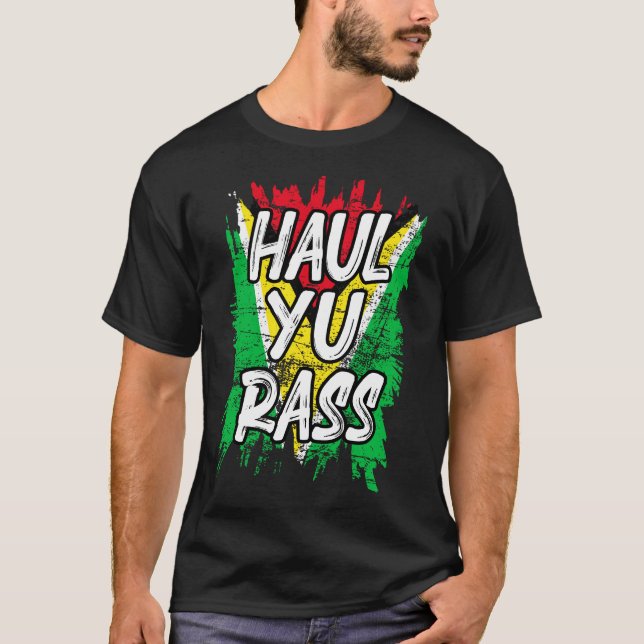 Haul Yu Rass Guyanese Guyana Afro Pride Creole T-Shirt (Front)