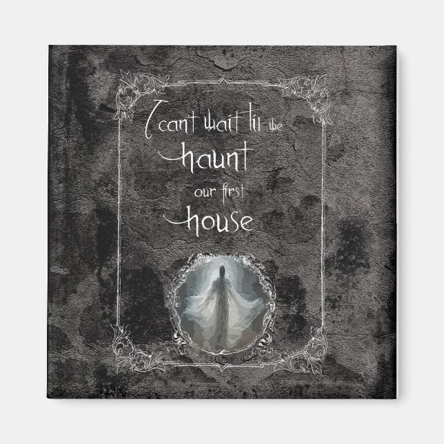 Haunt Our First House  Magnet (Front)