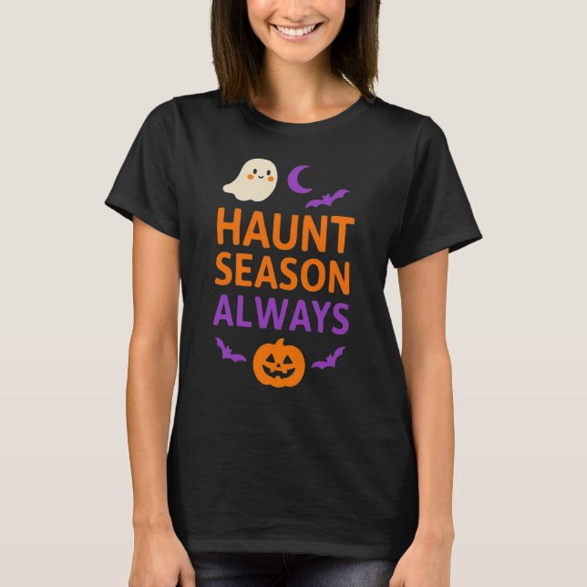 Haunt Season Always | Cute Ghost, Pumpkin & Bats T-Shirt (Front)