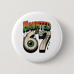 Haunted 67 Meme Six Seven 6-7 Funny Internet Joke 6 Cm Round Badge