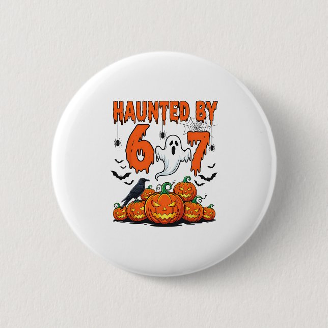 Haunted 67 Meme Six Seven 6-7 Funny Internet Joke  6 Cm Round Badge (Front)