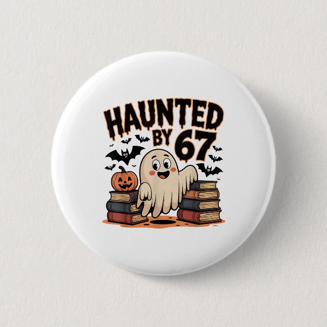 Haunted 67 Meme Six Seven 6-7 Funny Internet Joke  6 Cm Round Badge (Front)