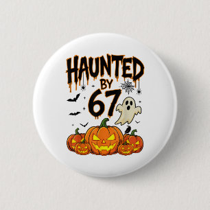 Haunted 67 Meme Six Seven 6-7 Funny Internet Joke 6 Cm Round Badge