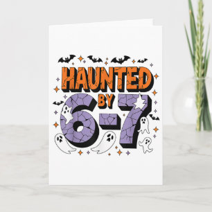 Haunted 67 Meme Six Seven 6-7 Funny Internet Joke Card