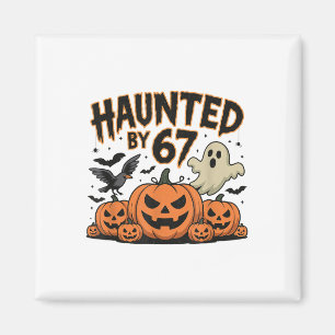 Haunted 67 Meme Six Seven 6-7 Funny Internet Joke  Magnet