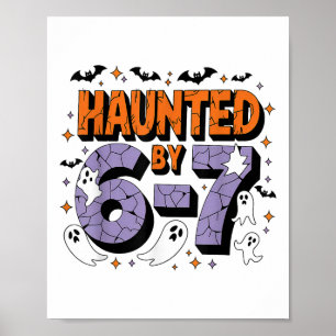 Haunted 67 Meme Six Seven 6-7 Funny Internet Joke Poster
