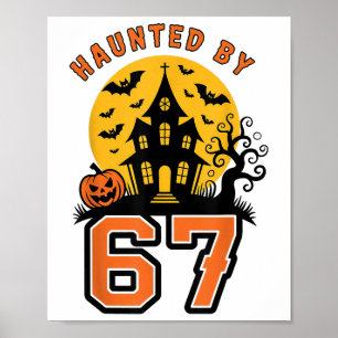 Haunted 67 Meme Six Seven 6-7 Funny Internet Joke Poster