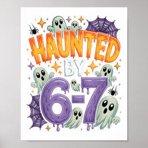 Haunted 67 Meme Six Seven 6-7 Funny Internet Joke  Poster
