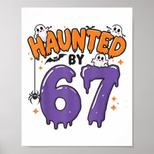 Haunted 67 Meme Six Seven 6-7 Funny Internet Joke Poster