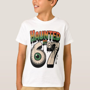 Haunted 67 Meme Six Seven 6-7 Funny Internet Joke T-Shirt