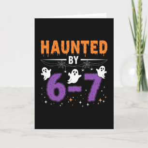 Haunted 67 Number 67 Six Seven Meme  Card