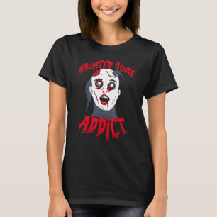 Haunted Bewitch House Addict Halloween 1 T-Shirt