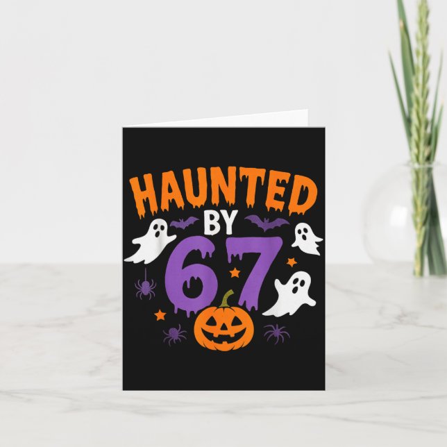 Haunted By 67 Funny 67 Halloween Costume  Card (Front)