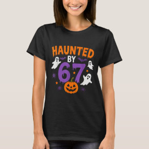 Haunted By 67 Funny 67 Halloween Costume T-Shirt