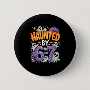 Haunted By 67 – Funny Ghost And Pumpkin Halloween  6 Cm Round Badge