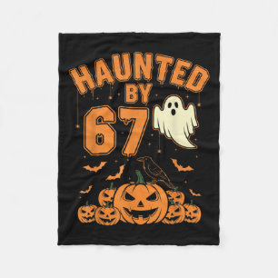 Haunted By 67 – Funny Ghost And Pumpkin Halloween Fleece Blanket