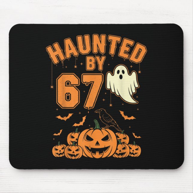 Haunted By 67 – Funny Ghost And Pumpkin Halloween  Mouse Mat (Front)