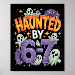 Haunted By 67 – Funny Ghost And Pumpkin Halloween  Poster