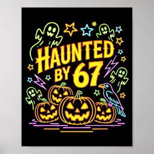 Haunted By 67 Funny Ghost And Pumpkin Halloween Poster