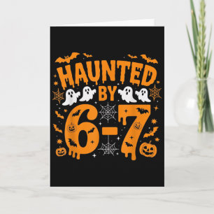 Haunted By 67 – Funny Halloween Costume 6 7 Six Se Card