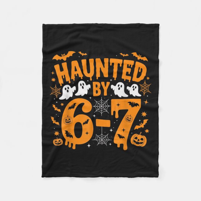 Haunted By 67 – Funny Halloween Costume 6 7 Six Se Fleece Blanket (Front)