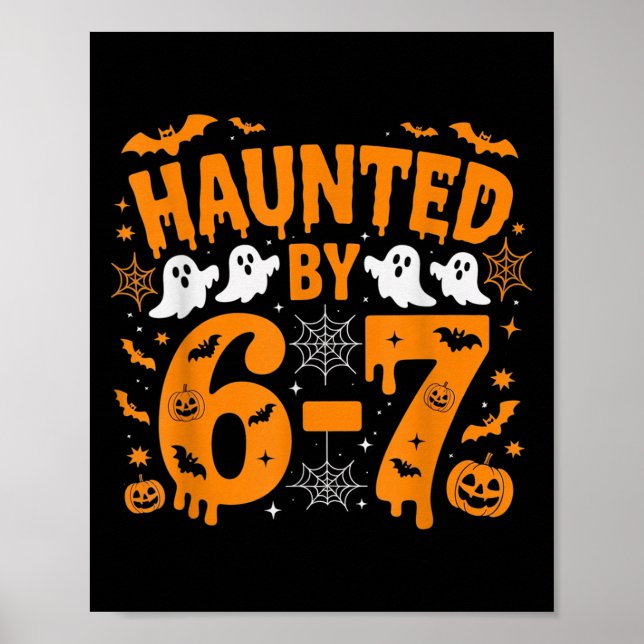 Haunted By 67 – Funny Halloween Costume 6 7 Six Se Poster (Front)