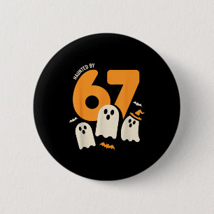 Haunted by 67 funny halloween meme design 6 cm round badge