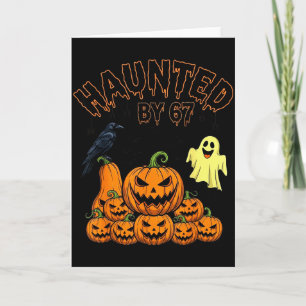 Haunted By 67 Funny Halloween Soky Season Pumpkin  Card