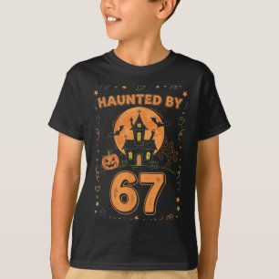 Haunted By 67 Funny Halloween T-Shirt