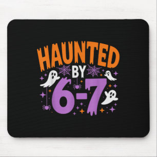 Haunted By 67 Funny Haunted By 6-7 Funny 6 7 Hallo Mouse Mat