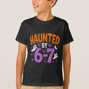 Haunted By 67 Funny Haunted By 6-7 Funny 6 7 Hallo T-Shirt