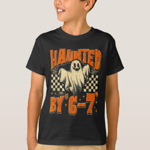 Haunted By 67 Funny Haunted By Six Seven Halloween T-Shirt