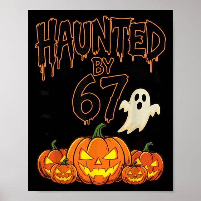 Haunted By 67 Funny Pumpkin And Ghost Halloween Co Poster (Front)