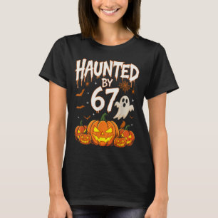 Haunted By 67 Funny Pumpkin And Ghost Halloween Co T-Shirt