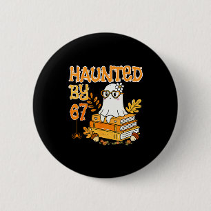 Haunted By 67 Funny Reading Ghost And Pumpkin Hall 6 Cm Round Badge