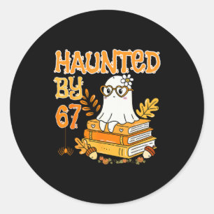 Haunted By 67 Funny Reading Ghost And Pumpkin Hall Classic Round Sticker